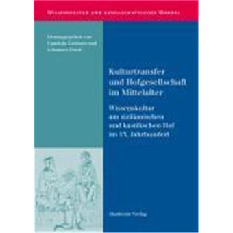 Kulturtransfer und Hofgesellschaft im Mittelalter - 1